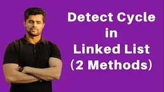 Detect Cycle In Linked List | Proof of Floyd Cycle Detection Algorithm