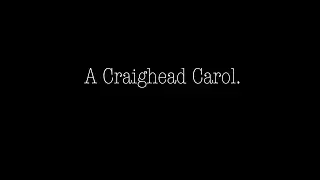 A Craighead Carol - A Short Film