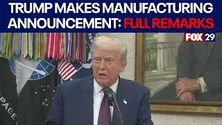 President Trump makes manufacturing announcement: FULL REMARKS