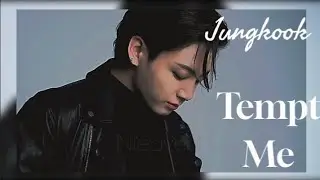 Jungkook FMV [ Tempt Me ]