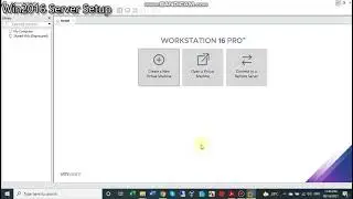 Windows Server2016Setup Through VMWare Workstation.
