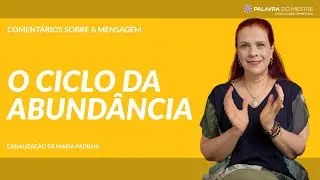 O ciclo da abundância  - Canalização de Maria Padilha