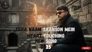 Tera Naam Saanson Mein | Official Video | Talha Studio | 2025 Romantic Anthem | New Song 2025