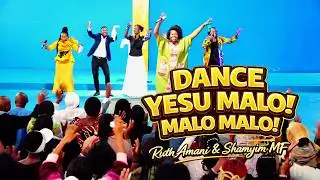 DANCE YESU MALO MALO -RUTH AMANI & SHAMAYIM MF