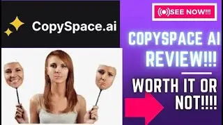 COPYSPACE AI REVIEW-Is This Writing Tool Really Worth The HYPE At ALL Or NOT? See (Do Not Use Yet)