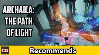 Best Indie Games | CG Recommends: Archaica: The Path of Light | Beautiful Brain Busters