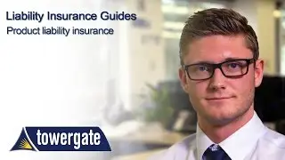 What is Product Liability Insurance? | Towergate