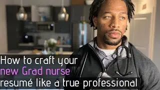 WHAT GRADUATE NURSES NEED ON THEIR RESUME