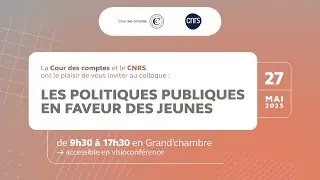 Colloque Cour des comptes / CNRS - Les politiques publiques en faveur des jeunes