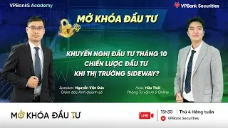 CHIẾN LƯỢC ĐẦU TƯ KHI THỊ TRƯỜNG SIDEWAY? | MỞ KH&Oacute;A ĐẦU TƯ 01.10.25 - VPBankS Research