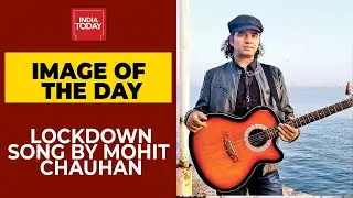 India's Covid Crisis: Lockdown Song By Mohit Chauhan | Image Of The Day