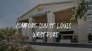 Comfort Inn St Louis &ndash; Westport Review - Maryland Heights , United States of America