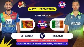 SL vs IRE ICC T20 World Cup 2022 15th Match Prediction 23 Oct| Sri Lanka vs Ireland Preview, Playing