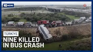 At Least Nine Dead In T&uuml;rkiye Bus Crash | 10 News