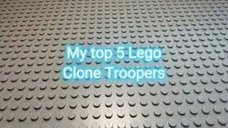 My top 5 Lego Clone Troopers(part 1)