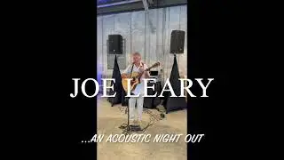 Joe Leary&hellip;An Acoustic Night Out