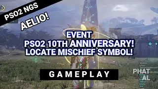 PSO2 10TH ANNIVERSARY! AELIO LOCATE MISCHIEF SYMBOLS MYSTERIOUS HOLO PSO2 PHANTASY #PSO2 #PSO2NGS