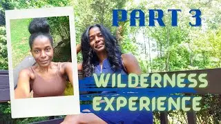 Mastering Your Mind During the Wilderness Experience - Part 3: Having Unwavering Faith!