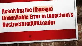Resolving the libmagic Unavailable Error in Langchain's UnstructuredURLLoader