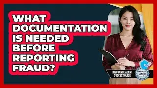 What Documentation Is Needed Before Reporting Fraud?