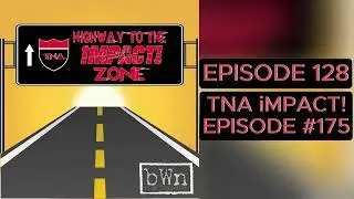 TNA iMPACT Episodes #175 | Highway to the Impact Zone #128 | Backbone Wrestling Network