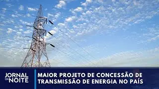 Maior projeto de transmiss&atilde;o de energia &eacute; lan&ccedil;ado em Goi&aacute;s I Jornal da Noite