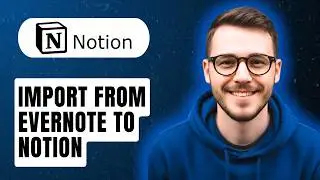 How To Import From Evernote To Notion [2026 Guide]