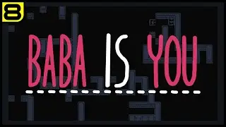 [8] Baba Is You - Blind Playthrough
