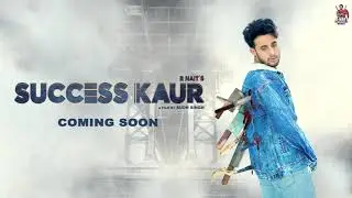 Success Kaur (Official Motion Poster) R Nait | Coming Soon!