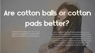 Are cotton balls or cotton pads better?   What can I use instead of a cotton pad?