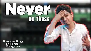 Mixcraft 9 Tutorial hindi | Some Common Mistakes Recording Mixing Mastering Plugins | Adilur Rahman