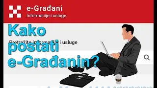 Kako postati e-Građanin?