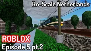 Trains Ro-Scale netherlands - Episode 5 Part 2