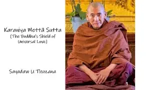 Karaniya Metta Sutta: The Buddha's Shield of Universal Love | Sayadaw U Thuzana