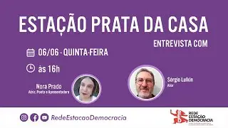 ENTREVISTA COM S&Eacute;RGIO LULKIN | Esta&ccedil;&atilde;o Prata da Casa - 06/06/2024