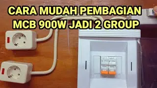 CARA MUDAH PEMBAGIAN MCB 900W MENJADI 2 GROUP || PEMULA PASTI BISA