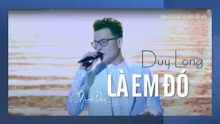 🟡 DUY LONG &bull; L&Agrave; EM Đ&Oacute; (Minh Đức) | T&Igrave;NH CA NG&Agrave;Y ẤY B&Acirc;Y GIỜ #3 [OFFICIAL]