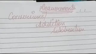 Measurement - conversion+ addition and subtraction - length , weight , capacity