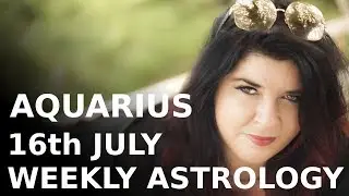 Aquarius Weekly Astrology July 16th 2018