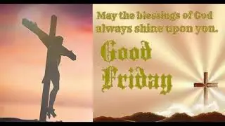Best wishes and quotes for Good Friday & Easter | story of Good Friday & Easter | Good Friday status