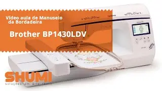 Video aula de Manuseio da bordadeira Brother BP1430LDV