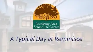 Reedsburg Area Medical Center, Reminisce Adult Day Services, Typical Day