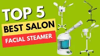 Best Salon Facial Steamer | Professional Facial Steamer 2024