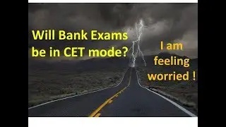 Will Bank Exams be in CET mode ?? I Don&rsquo;t worry unnecessarily I NRA