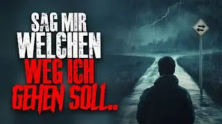 Sag mir welchen Weg ich gehen soll.. (Creepypasta)