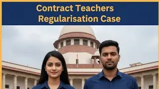 Can Contract Teachers Be Regularised? &ndash; Key Supreme Court Ruling (04/11/2025)