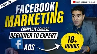 Facebook Ads Marketing Full Course Part2 | FB Ads Course in Hindi by Marketing Fundas
