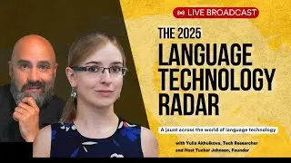 Unveiling the 2025 Language Technology Radar with Yulia Akhulkova