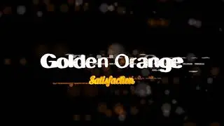 GoldenOrange(Satisfaction) Full chill out intro