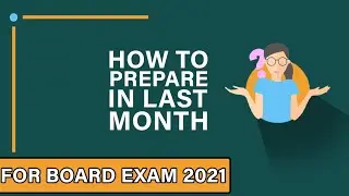 Last Month Strategy for Board exam 2021. Tricks to Revise all subject in 1 Month | plan | Time table